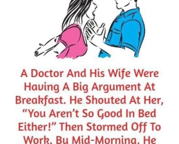 A Doctor And His Wife Were Having A Big Argument